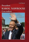 Podręczniki dla szkół wyższych - Prezydent Karol Nawrocki. Czas Nadziei. Polska w Drodze do Przyszłości - Lech Tkaczyk - książka - miniaturka - grafika 1