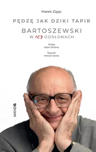 Pędzę jak dziki tapir. Bartoszewski w 123 odsłonach - E-booki - biografie - miniaturka - grafika 1