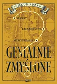 Felietony i reportaże - Genialnie zmyślone? Skarby, fałszerstwa, mistyfikacje - miniaturka - grafika 1