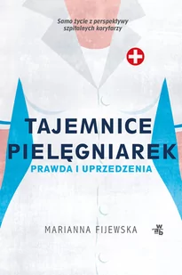 Foksal Tajemnice pielęgniarek prawda i uprzedzenia wyd. kieszonkowe Marianna Fijewska - Publicystyka - miniaturka - grafika 1