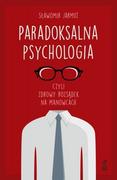 Poradniki psychologiczne - GWP PARADOKSALNA PSYCHOLOGIA czyli zdrowy rozsądek na manowcach Jarmuż Sławomir - miniaturka - grafika 1