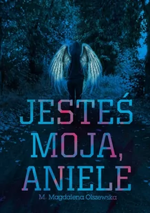 Jesteś Moja, Aniele - E-booki dla dzieci i młodzieży - miniaturka - grafika 1