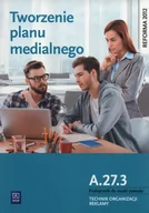 Podręczniki dla szkół zawodowych - WSiP Tworzenie planu medialnego A.27.3. Podręcznik do nauki zawodu Technik organizacji reklamy - miniaturka - grafika 1