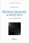 Podręczniki dla szkół wyższych - Nowoczesność a Polityka w Ujęciu Agnes Heller - miniaturka - grafika 1