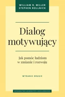 Dialog motywujący. Jak pomóc ludziom w zmianie i rozwoju wyd. 2 - William R. Miller, Stephen Rollnick - Psychologia - miniaturka - grafika 1