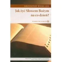 Jak żyć Słowem Bożym na co dzień? - Religia i religioznawstwo - miniaturka - grafika 1