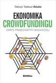 Finanse, księgowość, bankowość - Ekonomika crowdfundingu. Zarys problematyki badawczej - miniaturka - grafika 1