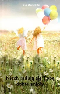 Wydawnictwo Diecezjalne Sandomierz Niech radują się Tobą dobre anioły, wydanie 2 Ewa Stadtmüller - Religia i religioznawstwo - miniaturka - grafika 2