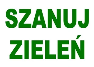 Zi-17 - Znak - Tablica Informacyjna Szanuj Zieleń - Akcesoria BHP - miniaturka - grafika 1