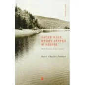 Książki religijne obcojęzyczne - Ojcze nasz, który jesteś w niebie Rekolekcje doktrynalne - Journet Charles - miniaturka - grafika 1