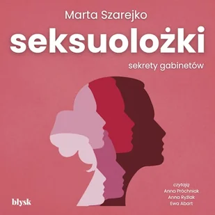 Seksuolożki. Sekrety gabinetów Marta Szarejko - Audiobooki - literatura faktu - miniaturka - grafika 1