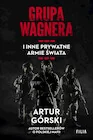 Publicystyka - Grupa Wagnera i inne prywatne armie świata - miniaturka - grafika 1
