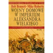 Historia świata - Wojny domowe w imperium Aleksandra Wielkiego Bob Bennett - miniaturka - grafika 1