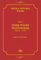 E-booki - nauka - Dzieje Polski piastowskiej VIII w. -1370. Wielka historia Polski. Tom 2 - miniaturka - grafika 1