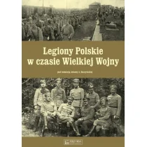 Legiony Polskie w czasie Wielkiej Wojny - Księży Młyn - Historia Polski - miniaturka - grafika 1