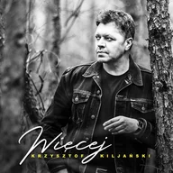 Pop - WIĘCEJ Krzysztof KiljaŃski Płyta CD) - miniaturka - grafika 1