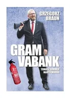 Biografie i autobiografie - Grzegorz Braun. Gram vabank - miniaturka - grafika 1