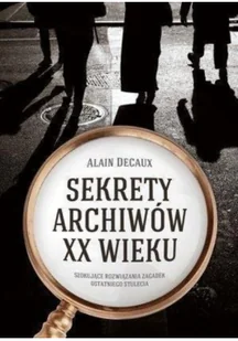 Sekrety archiwów XX wieku - Historia świata - miniaturka - grafika 2
