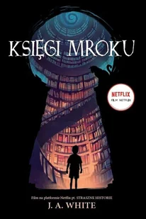 Księgi mroku. Wydanie filmowe - J.a. White - książka - Fantasy - miniaturka - grafika 1