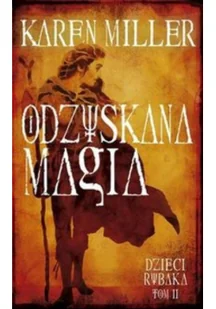 Galeria Książki Dzieci rybaka T.2 Odzyskana magia 97185 - Powieści - miniaturka - grafika 3