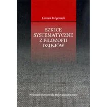 Szkice systematyczne z filozofii dziejów - Kopciuch Leszek - Filozofia i socjologia - miniaturka - grafika 1