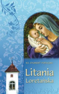 DEHON Litania Loretańska - Rozważania do poszczególnych wezwań - Zygmunt Podlejski - Religia i religioznawstwo - miniaturka - grafika 2