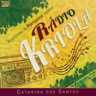 Arc Music Radio Kriola Reflections On Portuguese Identity - Folk - miniaturka - grafika 3