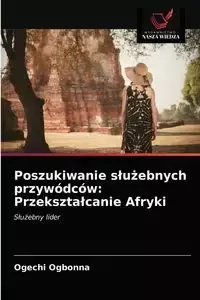 Poszukiwanie służebnych przywódców - Ogbonna Ogechi - Ekonomia - miniaturka - grafika 1