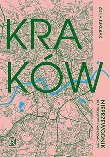 Kraków. Nieprzewodnik dla turystów i mieszkańców - E-booki - przewodniki - miniaturka - grafika 1