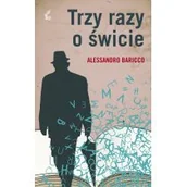 Proza - Alessandro Baricco Trzy razy o świcie - miniaturka - grafika 1