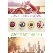 Znak Wszystkie twoje marzenia - Agata Czykierda-Grabowska - Książki edukacyjne - miniaturka - grafika 1