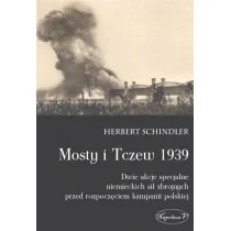 Schindler Herbert Mosty i Tczew 1939. Dwie akcje specjalne ... - Historia świata - miniaturka - grafika 1