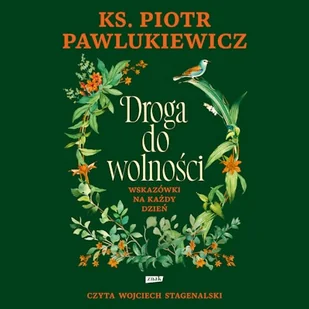 Droga do wolności ks. Piotr Pawlukiewicz - Audiobooki - literatura popularnonaukowa - miniaturka - grafika 1