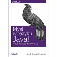 Książki o programowaniu - DOWNEY ALLEN B. My$237l w języku Java! Nauka programowania - miniaturka - grafika 1