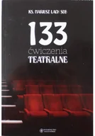 Książki o kulturze i sztuce - 133 Ćwiczenia Teatralne - miniaturka - grafika 1