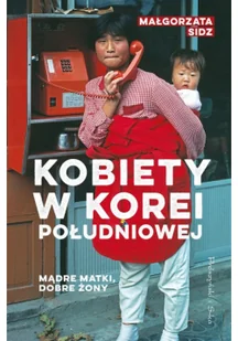 Mądre matki, dobre żony. Kobiety w Korei Południowej - Felietony i reportaże - miniaturka - grafika 1