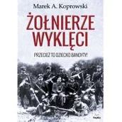 Pamiętniki, dzienniki, listy - Żołnierze wyklęci przecież to dziecko bandyty - miniaturka - grafika 1