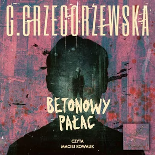 Betonowy Pałac - Audiobooki - kryminał, sensacja, thriller - miniaturka - grafika 1