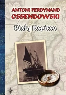 LTW Antoni Ferdynand Ossendowski Biały kapitan - Przewodniki - miniaturka - grafika 2
