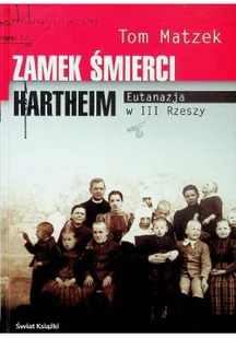 Zamek śmierci hartheim eutanazja III rzeszy - Historia świata - miniaturka - grafika 1