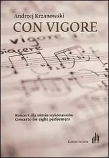 Con vigore Koncert dla ośmiu wykonawców - Andrzej Krzanowski - Książki o muzyce - miniaturka - grafika 1