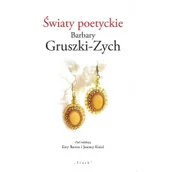 Poezja - Światy poetyckie Barbary Gruszki-Zych - miniaturka - grafika 1