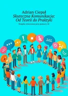 E-booki - poradniki - Skuteczna Komunikacja. Od Teorii do Praktyki - miniaturka - grafika 1