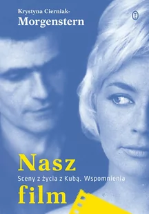 Nasz film. Sceny z życia z Kubą. Wspomnienia - E-booki - kultura i sztuka - miniaturka - grafika 1