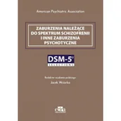 Psychologia - Zaburzenia należące do spektrum schizofrenii i inne zaburzenia psychotyczne. DSM-5 Selections - mamy na stanie, wyślemy natychmiast - miniaturka - grafika 1