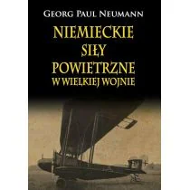 Napoleon V Niemieckie Siły Powietrzne w Wielkiej Wojnie - Neumann Georg Paul - Historia świata - miniaturka - grafika 1