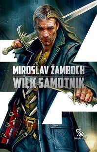 Fabryka Słów Wilk samotnik - MIROSLAV ZAMBOCH - Fantasy - miniaturka - grafika 2