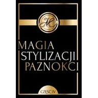 Poradniki hobbystyczne - Magia Stylizacji Paznokci część IV - miniaturka - grafika 1