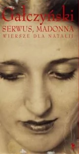 Serwus Madonna Wiersze dla Natalii Konstanty Ildefons Gałczyński - Poezja - miniaturka - grafika 2