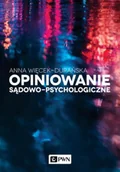 Psychologia - Opiniowanie sądowo-psychologiczne. Teoria i praktyka - miniaturka - grafika 1
